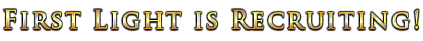 First Light is Recruiting!